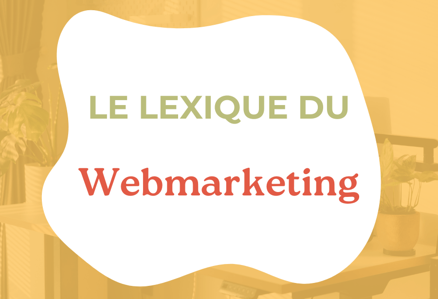 Le lexique du webmarketing pour les&nbsp;entrepreneurs