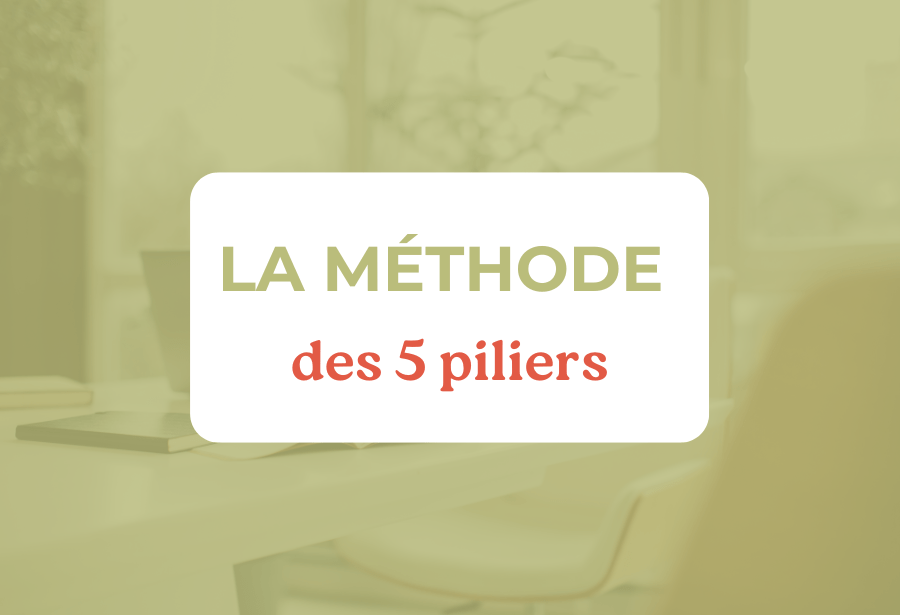 La méthode des 5 piliers ou&nbsp;catégories